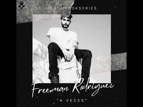 FREEMAN RODRÍGUEZ - A Veces #RagnarokSeriesXV