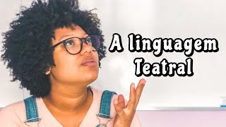 A LINGUAGEM TEATRAL