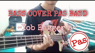 Download lagu BASS COVER - YOB EAGGER 2 PAS BAND mp3