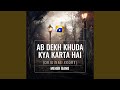 Ab Dekh Khuda Kya Karta Hai Original Score