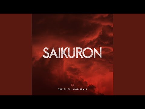 Video thumbnail for Saikuron (The Glitch Mob Remix)