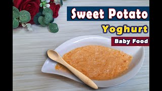 Sweet Potato Yoghurt Baby food || Weight Gain Recipe for Babies || 8months plus Baby food