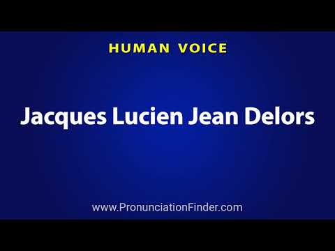 How To Pronounce Jacques Lucien Jean Delors