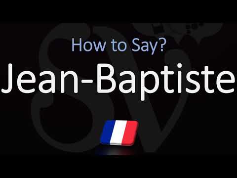 How to Pronounce Jean-Baptiste? (CORRECTLY)
