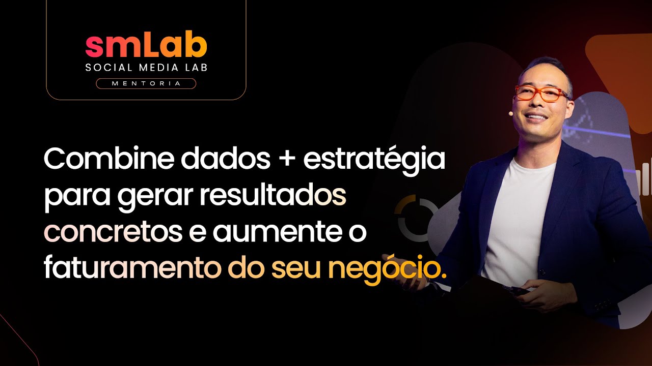 Mentoria Social Media Lab | Combine Dados + Estratégia para Gerar Resultados Concretos