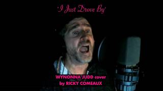 &quot;I Just Drove By&quot; - Wynonna Judd cover by Ricky Comeaux