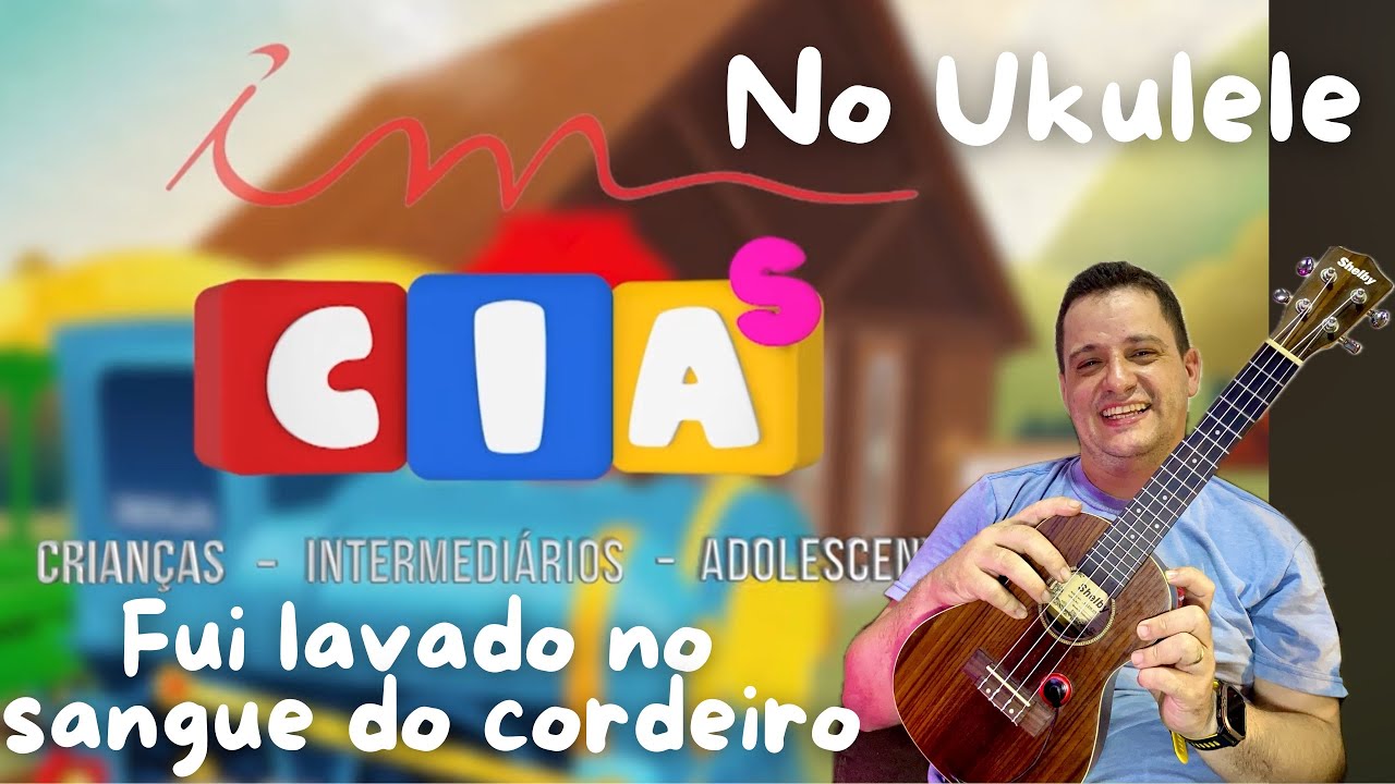 Fui lavado no sangue do Cordeiro - icm ukulele aula