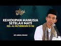Kajian UAS Alam Kehidupan Manusia Setelah Mati Ustadz Abdul Somad ReligiOne TvOne