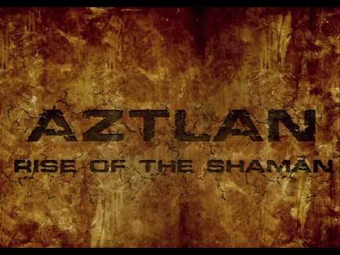 Aztlan: Rise of the Shaman