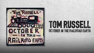 Tom Russell - October in the Railroad Earth