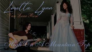 Loretta Lynn High On A Mountain Top