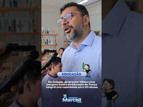 🎓🏫 Wilson Lima inaugura Centro de Educação de Tempo Integral com capacidade para 920 alunos 🚀📚