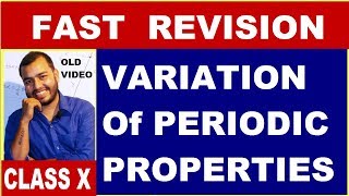 Class 10 :Quick Revision Of Periodic Properties :Variation Down A Group & Along A Period (OLD VIDEO)