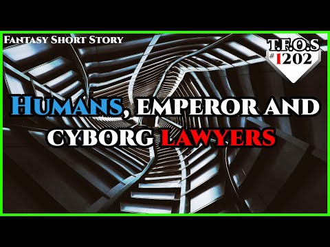 Humans , emperor and cyborg lawyers  | Humans are Space Orcs | HFY | TFOS1202
