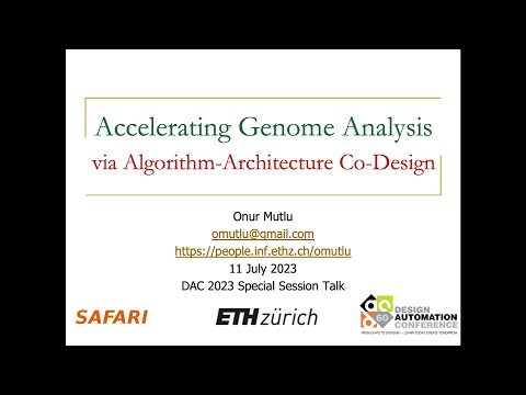 Accelerating Genome Analysis - DAC 2023 Special Session Talk - 11 July 2023 (Prof. Onur Mutlu)