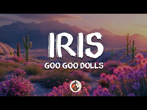 Goo Goo Dolls - Iris (Lyrics)