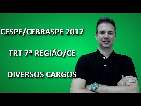 CESPE17Q015 - CESPE / CEBRASPE - 2017 - TRT 7ª REGIÃO/CE - LÓGICA DE ARGUMENTAÇÃO - RESOLUÇÃO