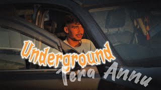 Underground - Dhanda Nyoliwala // Tera Annu // New Video 