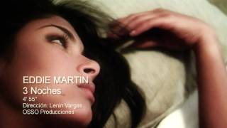 Eddie Martin - 3 Noches (video oficial)