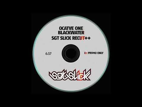 Octave One - Blackwater (Sgt Slick ReCut++)