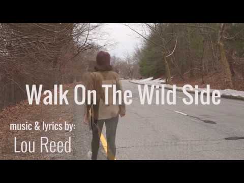 Walk on the Wildside (Lou Reed Cover)- Nicole Zuraitis