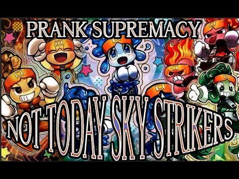 Prank Supremacy Not Today Sky Strikers