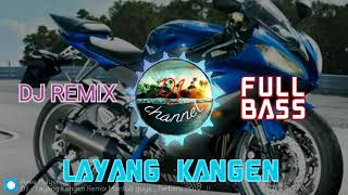 Download lagu DJ REMIX #LAYANGKANGEN#full bass mp3 Download lagu DJ REMIX #LAYANGKANGEN#full bass mp3