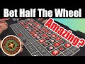 Bet Half the Roulette Wheel and Win