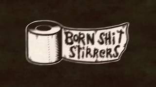 Born Shit Stirrers - I Didn&#39;t Puke (The Queers)