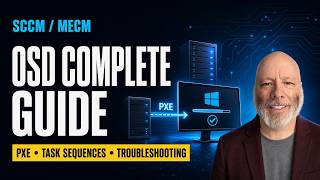 SCCM/MECM OSD Complete Walkthrough & Guide | From Beginner to Pro