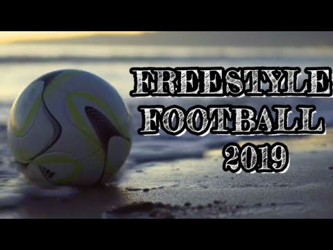 freestyle football compilation 2019