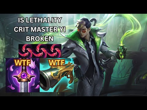 IS LETHALITY CRIT MASTER YI BROKEN...