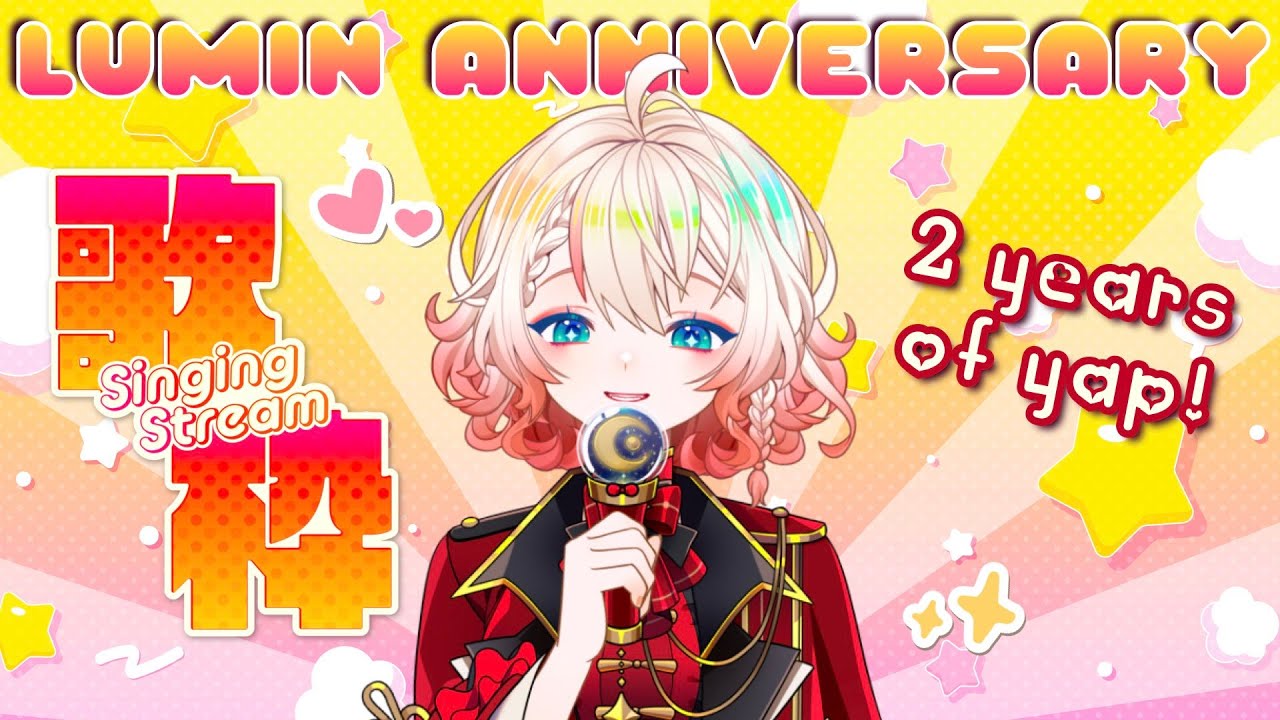 【Singing Stream・歌枠】Lumin's 2nd Anniversary! HOW HAS TIME PASSED SO FAST?