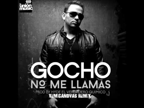 Gocho - No Me LLamas (Xemi Cánovas Remix)