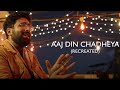 Aaj Din Chadheya Recreated Stavya Kaila Rahat Fateh Ali Khan Love Aaj Kal