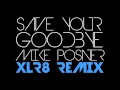 Save Your Goodbye [XLR8 REMIX] - Mike Posner ...