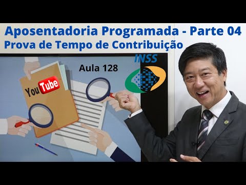 Aposentadoria Programada - Parte 4- Prova de Tempo de Contribuição -Aula 128 - Previdenciário Tanaka