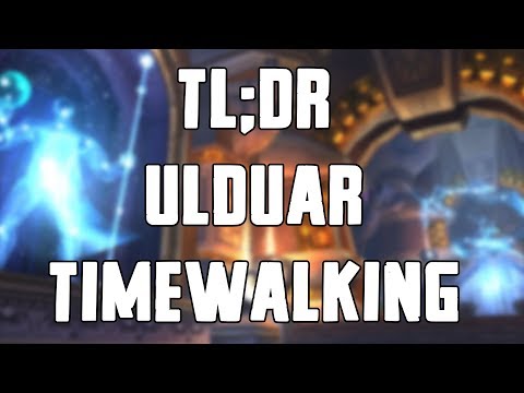 TL;DR - Ulduar (Timewalking)
