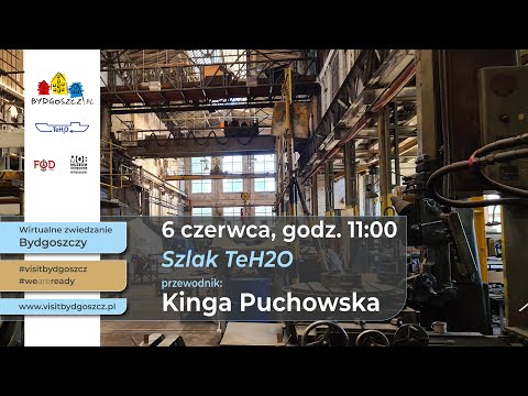 Wirtualne zwiedzanie Bydgoszczy - Szlak TeH2O