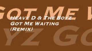 Heavy D &amp; The Boyz - Got Me Waiting (Remix)