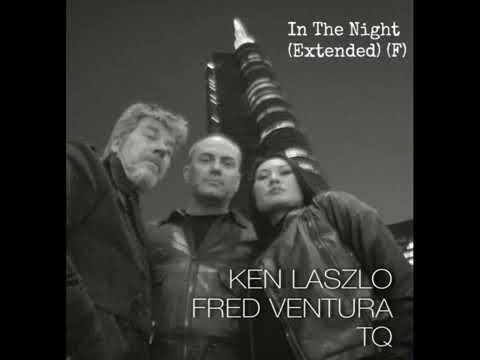 💓Ken Laszlo,Fred Ventura & TQ - In The Night (Extended) (F) HD👈💓