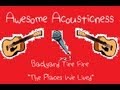 The Places We Lived - Backyard Tire Fire cover - Awesome Acousticness