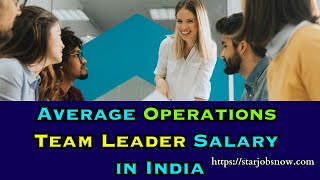Average Operations Team Leader Salary in India