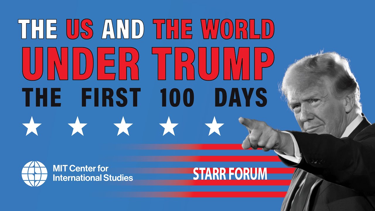 Starr Forum: The US and the World Under Trump: The First 100 Days