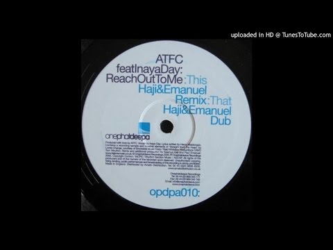 ATFC feat. Inaya Day - Reach Out To Me (Haji & Emanuel Remix)