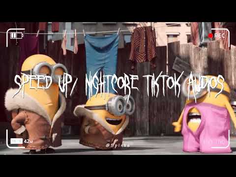 Speed up/nightcore tiktok audios part354 ♡