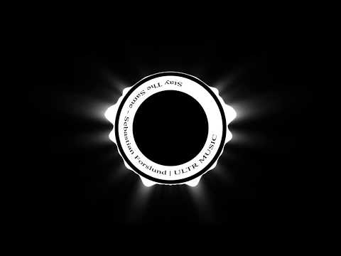 Stay The Same - Sebastian Forslund | ULTR MUSIC