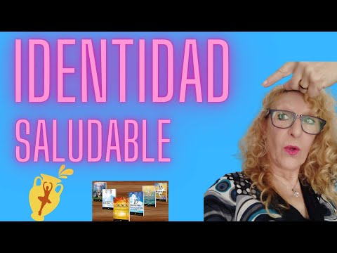 Sabías que es tener una IDENTIDAD SALUDABLE???