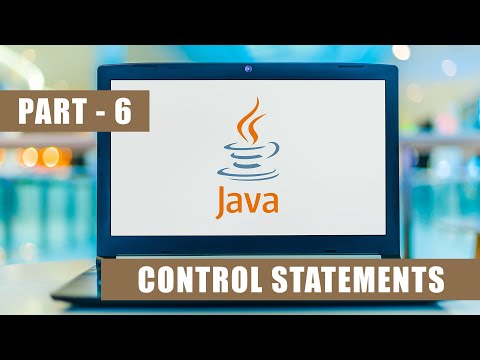 Java Tutorial For Beginners Part 6 Java Full Course Control Statements Learn Java 2025