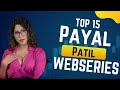 Top 15 Payal Patil Web Series Ullu Actress Uncut Ullu Bollywood Movie Webseriesreview